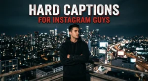 hard captions for instagram guys