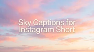 sky captions for instagram short