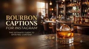 bourbon captions for instagram